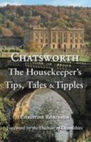 Chatsworth, the Housekeeper's Tips, Tales & Tipples 1909813311 Book Cover