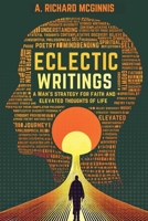 Eclectic Writings: Man's Strategy for Faith and Elevated Thoughts of Life (Latest Edition) 1964929474 Book Cover