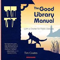The Good Library Manual: With a Charter for Public Libraries 1933782889 Book Cover