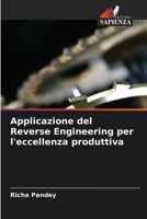 Applicazione del Reverse Engineering per l'eccellenza produttiva 6205740583 Book Cover