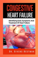 CONGESTIVE HEART FAILURE: Identifying Early Symptoms and Treatment of Heart Failure B0C9KCKL2D Book Cover
