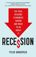 Recession: The Real Reasons Economies Shrink and What to Do About It 1541704940 Book Cover