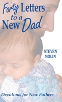 Forty Letters to a New Dad 0788025252 Book Cover