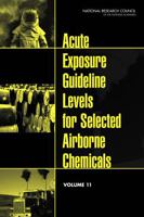 Acute Exposure Guideline Levels for Selected Airborne Chemicals: Volume 11 0309254817 Book Cover