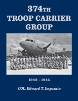 374th Troop Carrier Group 1942-1945 5631143569 Book Cover