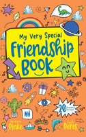 My Very Special Friendship Book - A journal for kids to capture special friendships 3949736220 Book Cover