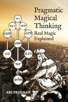Pragmatic Magical Thinking: Real Magic Explained 1801520666 Book Cover