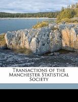 Transactions of the Manchester Statistical Society Volume 1861-62 1172422451 Book Cover