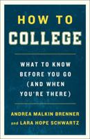 How to College: What to Know Before You Go 1250225183 Book Cover