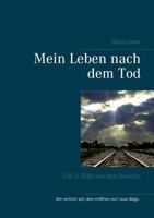 Mein Leben nach dem Tod: Teil 2: Hilfe aus dem Jenseits 3741283819 Book Cover