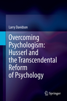 Overcoming Psychologism: Husserl and the Transcendental Reform of Psychology 3030599310 Book Cover