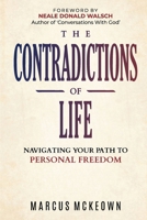 The Contradictions of Life: Navigating your path to personal freedom 0956840329 Book Cover