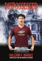 Dispossessed: A Very L.A. Ghost Story B0G63C8M59 Book Cover