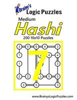 Brainy's Logic Puzzles Medium Hashi #7: 200 10x10 Puzzles 1548821330 Book Cover