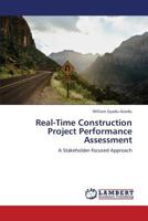 Real-Time Construction Project Performance Assessment: A Stakeholder-focused Approach 3659118710 Book Cover