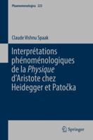 Interpretations Phenomenologiques de La 'Physique' D'Aristote Chez Heidegger Et Patočka 3319565435 Book Cover