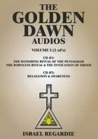 The Golden Dawn Audio CDs: Volume 1: The Banishing Ritual of the Pentagram; Awareness & Relaxation 156184201X Book Cover