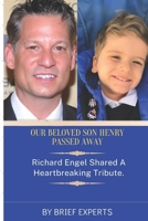 Our Beloved Son Henry Passed Away: Richard Engel Shared A Heartbreaking Tribute. B0BBC6SSWZ Book Cover