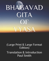 BHAGAVAD GITA OF VYASA: (Large Print & Large Format Edition) B08FS2RSRZ Book Cover