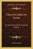 Choix De Fables De Vartan: En Armenien Et En Francais (1825) 1168044243 Book Cover