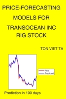 Price-Forecasting Models for Transocean Inc RIG Stock B08NWQZQS3 Book Cover