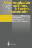 Telecommunications and Energy in Systemic Transformation: International Dynamics, Deregulation and Adjustment in Network Industries 3642644414 Book Cover