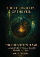 Chronicles of the Veil - The Forgotten Flame 1049281780 Book Cover