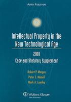 Intellectual Property in the New Technological Age 2008 Stat Supplement 0735572208 Book Cover