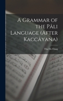 A Grammar of the Pâli Language 1015943004 Book Cover