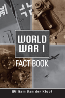 A World War I Fact Book 1848684479 Book Cover