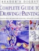 Complete Guide to Drawing & Painting: Pencils, Charcoal, Pen & Ink, Watercolor, Oil, Acrylic, Pastels (Reader's Digest) 0895779560 Book Cover