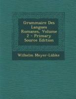 Grammaire Des Langues Romanes, Volume 2 - Primary Source Edition 1295172712 Book Cover
