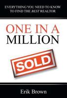 One in a Million: Everything You Need to Know to Find the Best Realtor 1457549336 Book Cover