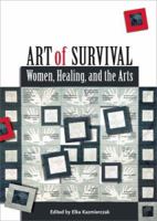Art of Survival: Women, Healing, and the Arts 0977847802 Book Cover