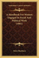 A Handbook for Women Engaged in Social and Political Work 1436731305 Book Cover