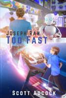 Joseph Ran Too Fast!: Futuristic Imagination of a Parkour Ten Year Old. 1947280007 Book Cover