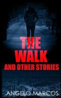 The Walk: And Other Stories 1500344761 Book Cover