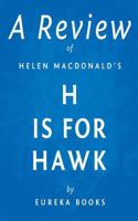 A Review of Helen MacDonald's H Is for Hawk 1511994967 Book Cover