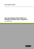 Idee oder Ideologie? Hitlers Politik und Strategie als Schritte seines "Programms": Eine Denkschrift 3640836383 Book Cover