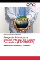 Proyecto Piloto para Manejo Integral de Basura Dom�stica (PROPMIBAD) 6202102837 Book Cover