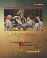 Unlocking Your Prophetic Purpose 1540814262 Book Cover