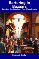 Bartering in Bazaars: Persian for Modern Day Merchants B0F4R5734K Book Cover