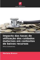 Impacto das taxas de utilização dos cuidados maternos em contextos de baixos recursos 6209376045 Book Cover