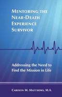 Mentoring the Near-Death Experience Survivor 0988026007 Book Cover