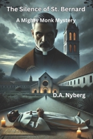 The Silence of St. Bernard (Mighty Monk Mysteries) B0DV4DQ79S Book Cover