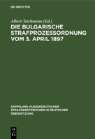 Die Bulgarische Strafprozessordnung vom 3. April 1897 1168337852 Book Cover