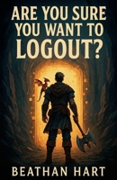 Are You Sure You Want To Logout? B0FHFGP3CW Book Cover