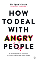 How to Deal with Angry People: 10 Strategies for Facing Anger at Home, at Work and in the Street 1786786648 Book Cover