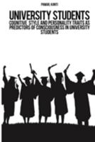 Cognitive style and personality traits as predictors of consciousness in university students 1805454463 Book Cover