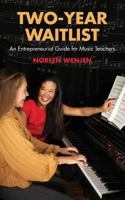 Two-Year Waitlist: An Entrepreneurial Guide for Music Teachers 1936426064 Book Cover